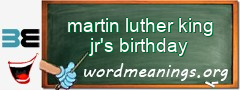 WordMeaning blackboard for martin luther king jr's birthday